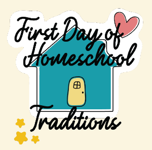 First Day of Homeschool Traditions