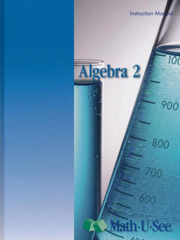 Math-U-See Algebra 2 Instruction Manual