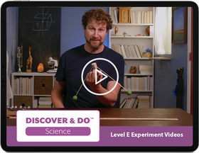 Discover & Do: Level E Science Experiment Videos