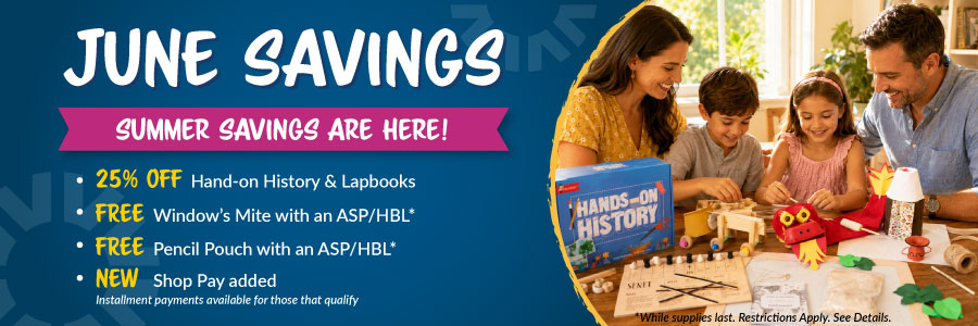 Summer savings are here! This June, save 25% off Hands-On History Kits and Lap Books (no purchase necessary). Get two free gifts with purchase of a History/Bible/Literature or All-Subject Package. Plus, Introducing buy now, pay later with Shop Pay.