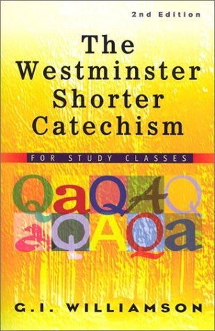 The Westminster Shorter Catechism