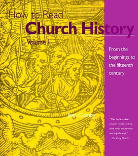 How to Read Church History: Volume 1 Only
