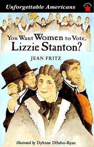 You Want WOMEN to Vote, Lizzie Stanton?
