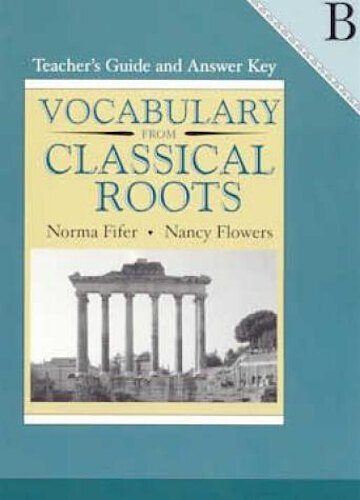 Vocabulary from Classical Roots B, Teacher's Manual