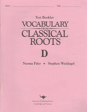 Vocabulary from Classical Roots D, Test Booklet