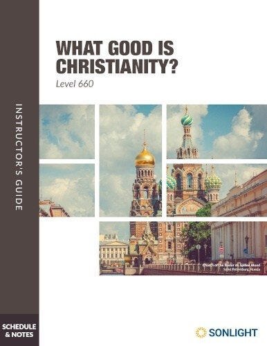 What Good is Christianity? Instructor's Guide