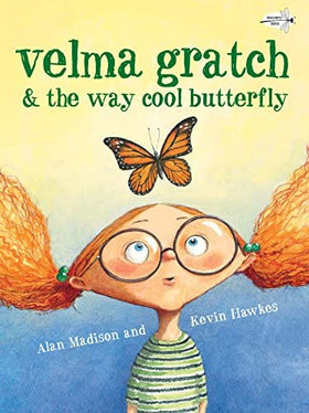 Velma Gratch & the Way Cool Butterfly (Clearance)
