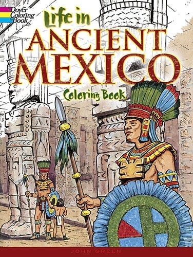 Life in Ancient Mexico Coloring Book