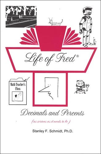 Life of Fred: Decimals and Percents