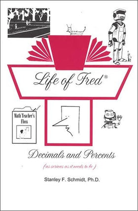 Life of Fred: Decimals and Percents