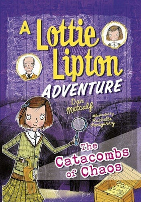 The Catacombs of Chaos: A Lottie Lipton Adventure
