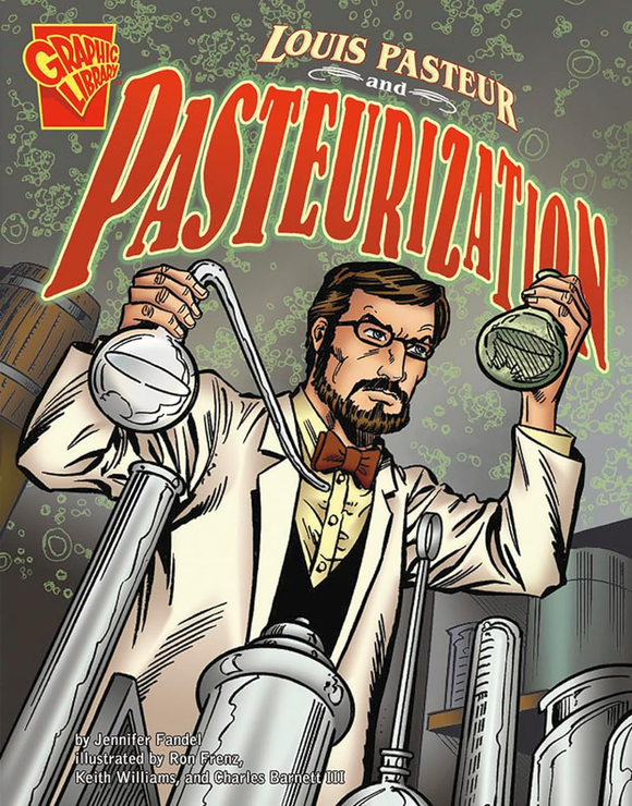 Louis Pasteur and Pasteurization (Rise and Shine) (Clearance)