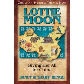 Lottie Moon: Giving Her All for China (Clearance)