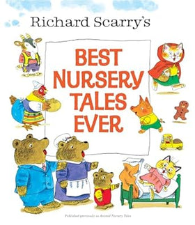 Richard Scarry’s Best Nursery Tales Ever